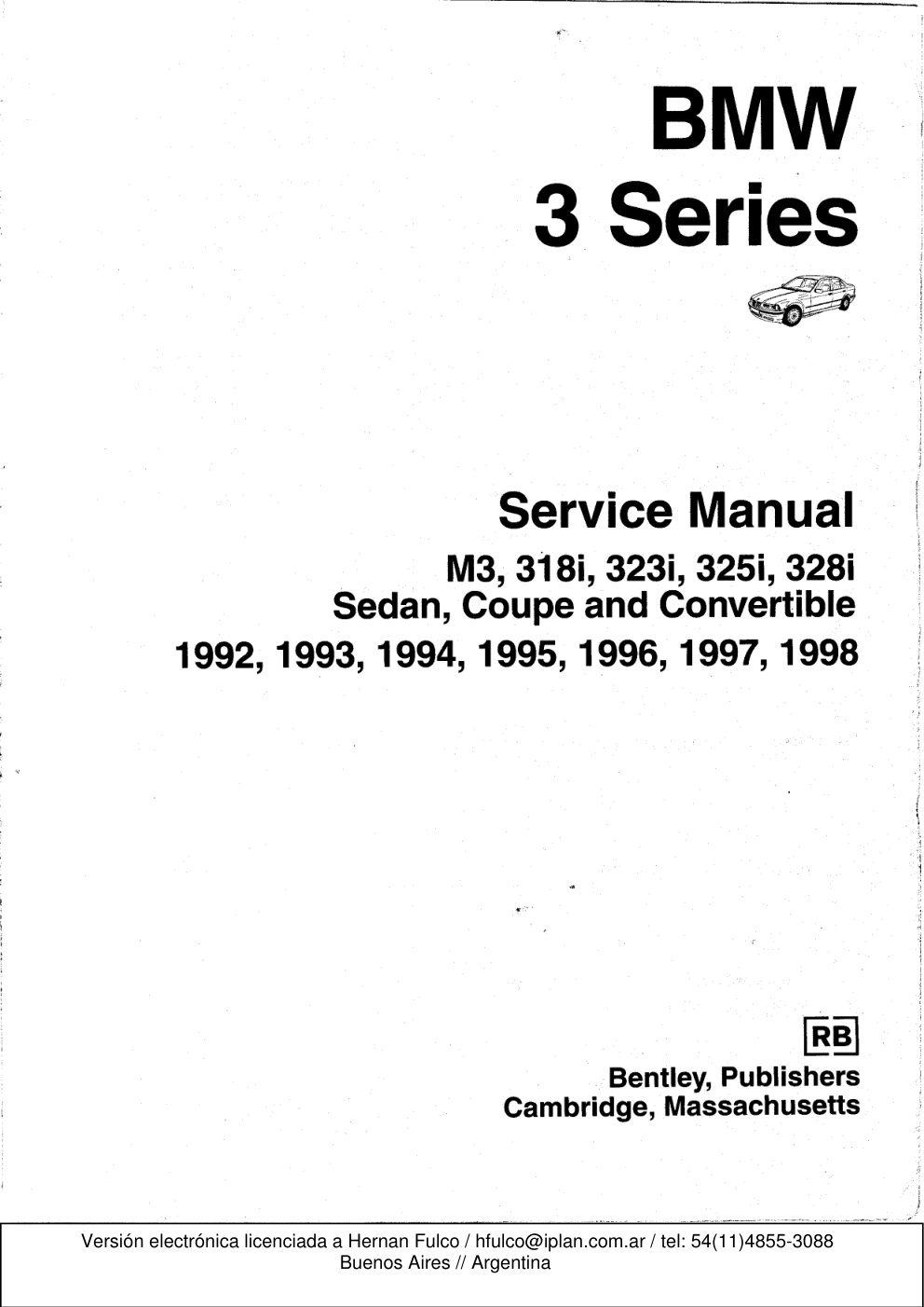 Première page de Bentley BMW E36 Series Service Manual M3 318i 323i 325i 328i Sedan Coupe and Convertible 1992 1998