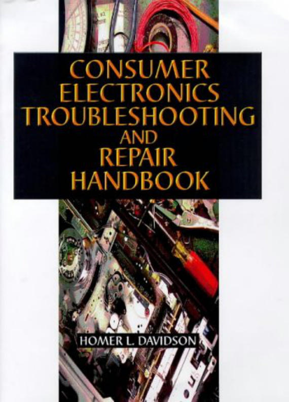 Première page de Consumer Electronics Troubleshooting And Repair Handbook Service Manual Davidson McGraw Hill 1999 1202 pages