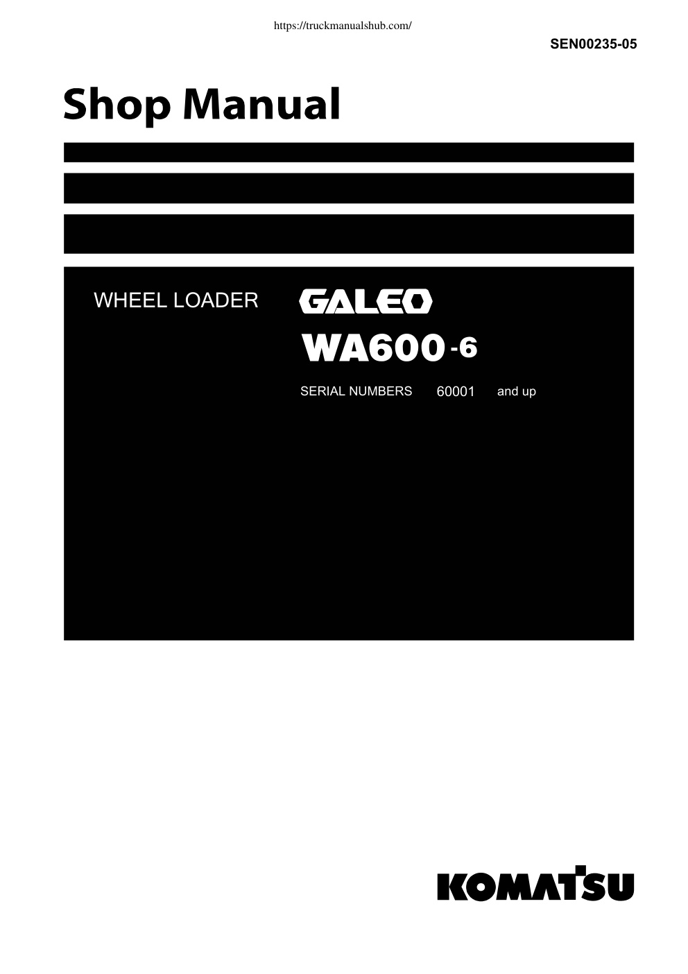Première page de SEN00235-05
 WA600-6
 WHEEL LOADERS